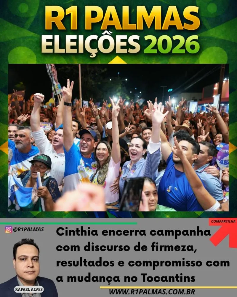 Cinthia encerra campanha com discurso de firmeza, resultados e compromisso com a mudança no Tocantins